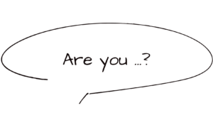 Are you ...?