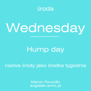 Dni tygodnia po angielsku, Wednesday Hump Day